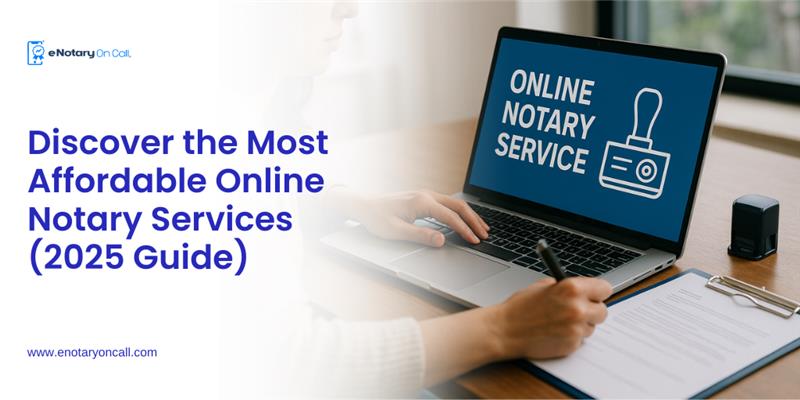 Discover the Most Affordable Online Notary Services (2025 Guide)