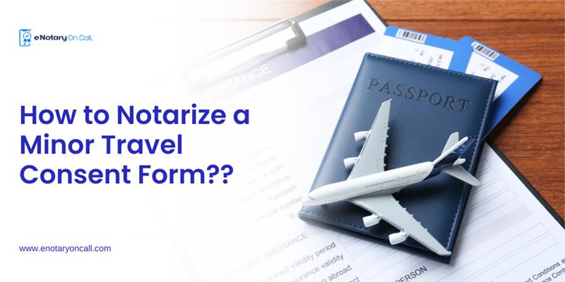 How-to-Notarize-a-Minor-Travel-Consent-Form