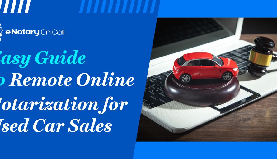 Easy Guide to Remote Online Notarization for Used Car Sales