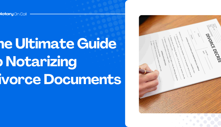 The Ultimate Guide to Notarizing Divorce Documents