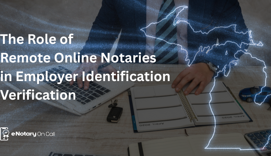 The Role of Remote Online Notaries in Employer Identification Verification