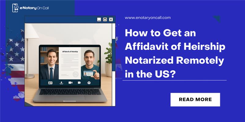 How to Get an Affidavit of Heirship Notarized Remotely in US?