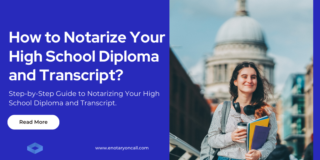 How to Notarize Your High School Diploma and Transcript?