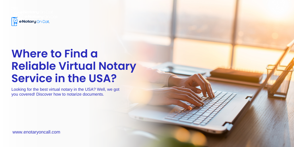 Virtual Notary: Where to Find a Reliable Virtual Notary Service in the USA?